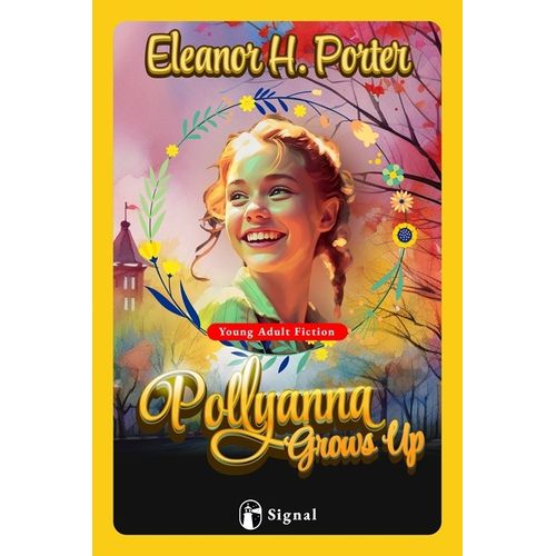 POLLYANNA GROWS UP - ELEANOR H. PORTER