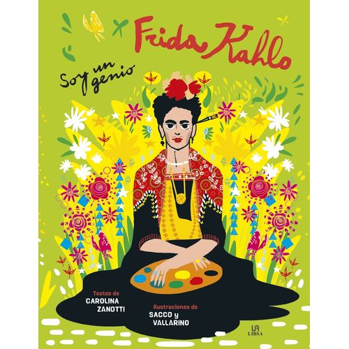 FRIDA KAHLO - SOY UN GENIO - CAROLINA ZANOTTI