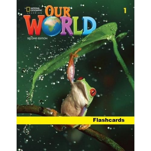 OUR WORLD 2 (2ND.ED.) FLASHCARDS SET OUR WORLD 2 (2ND.ED.) FLASHCARDS SET