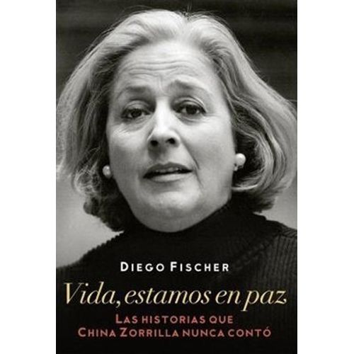 VIDA, ESTAMOS EN PAZ - LAS HISTORIAS QUE CHINA ZORRILLA NUNC