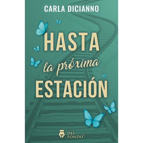 HASTA LA PROXIMA ESTACION - CARLA DICIANNO