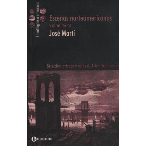 ESCENAS NORTEAMERICANAS Y OTROS TEXTOS - JOSE MARTI