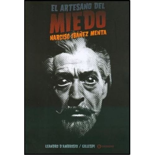 EL ARTESANO DEL MIEDO: NARCISO IBAÑEZ MENTA