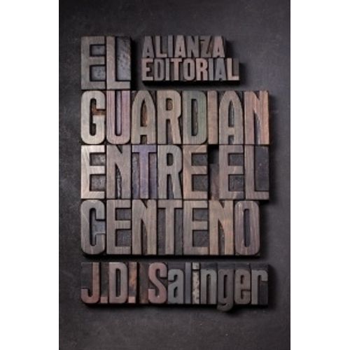 EL GUARDIAN ENTRE EL CENTENO - SALINGER