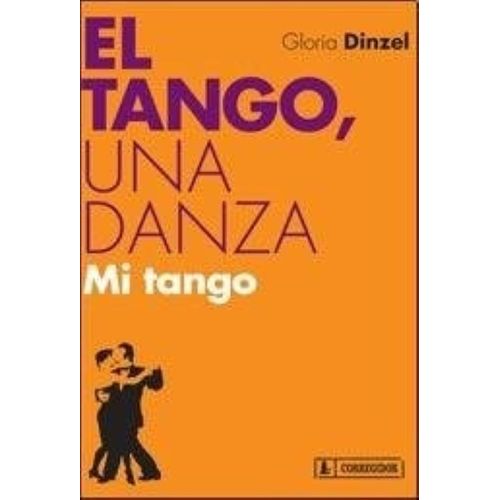 TANGO, UNA DANZA - MI TANGO - GLORIA DINZEL TANGO, UNA DANZA - MI TANGO - GLORIA DINZEL