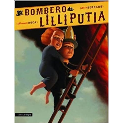 EL BOMBERO DE LILLIPUTIA EL BOMBERO DE LILLIPUTIA