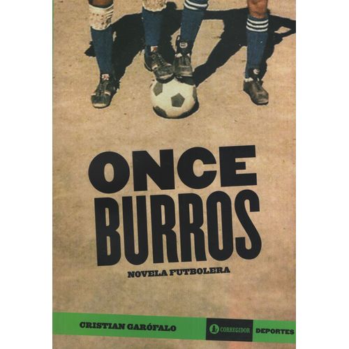 ONCE BURROS. NOVELA FUTBOLERA