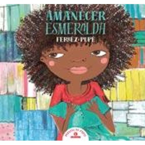 AMANECER ESMERALDA - FERREZ + PUPE