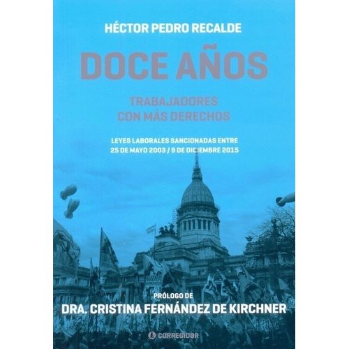 DOCE AÑOS - TRABAJADORES CON MAS DERECHOS