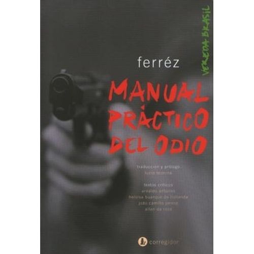 MANUAL PRACTICO DEL ODIO (NVA.ED.) - FERREZ