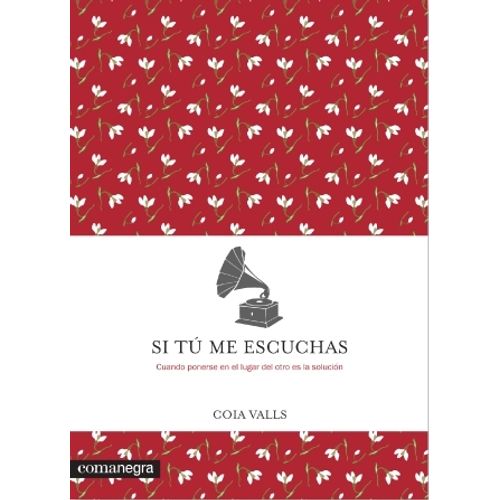 SI TU ME ESCUCHAS - CUANDO PONERSE EN EL LUGAR DEL OTRO ES L