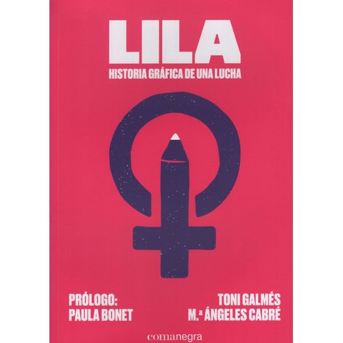 LILA - HISTORIA GRAFICA DE UNA LUCHA - GALMES MARTI