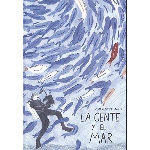 LIBRO LA GENTE Y EL MAR - CHARLOTTE AGER LIBRO LA GENTE Y EL MAR - CHARLOTTE AGER