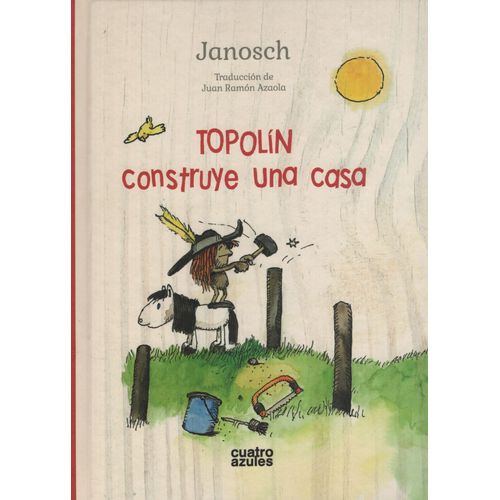 TOPOLIN CONSTRUYE UNA CASA  - JANOSCH