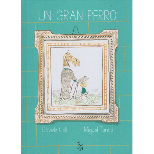 LIBRO UN GRAN PERRO - DAVIDE CALI | MIGUEL TANCO