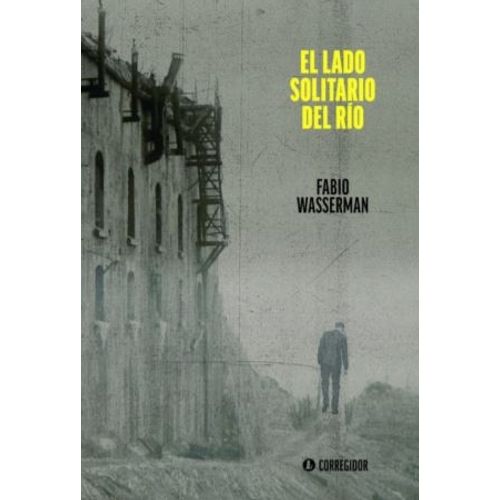 EL LADO SOLITARIO DEL RIO - FABIO WASSERMAN