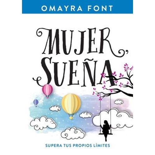 MUJER SUEÑA - SUPERA TUS PROPIOS LIMITES - OMAYA FONT