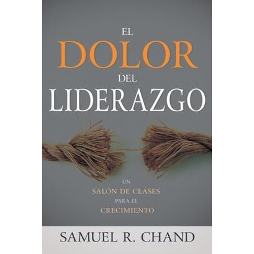 EL DOLOR DEL LIDERAZGO - SAMUEL CHAND