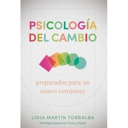 LIBRO PSICOLOGIA DEL CAMBIO - LIDIA MARTIN TORRALBA LIBRO PSICOLOGIA DEL CAMBIO - LIDIA MARTIN TORRALBA