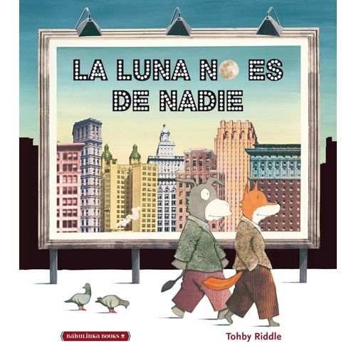 LA LUNA NO ES DE NADIE (LIBRO ALBUM) - TOHBY RIDDLE