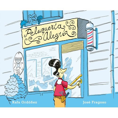 PELUQUERIA ALEGRIA - RAFAEL ORDOÑEZ - JOSE FRAGOSO
