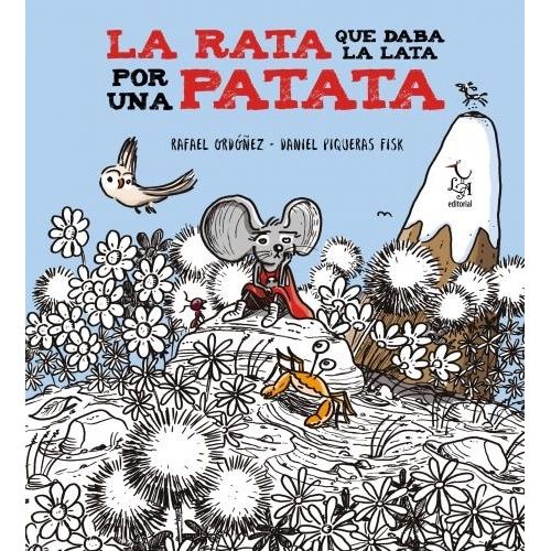LA RATA QUE DABA LA LATA POR UNA PATATA - ORDOÑEZ - PIQUERAS