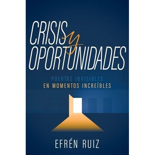 CRISIS Y OPORTUNIDADES - EFREN RUIZ