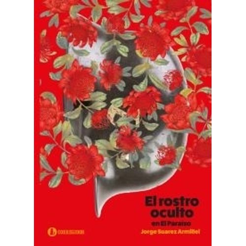 EL ROSTRO OCULTO EN EL PARAISO - JORGE SUAREZ ARMILEI