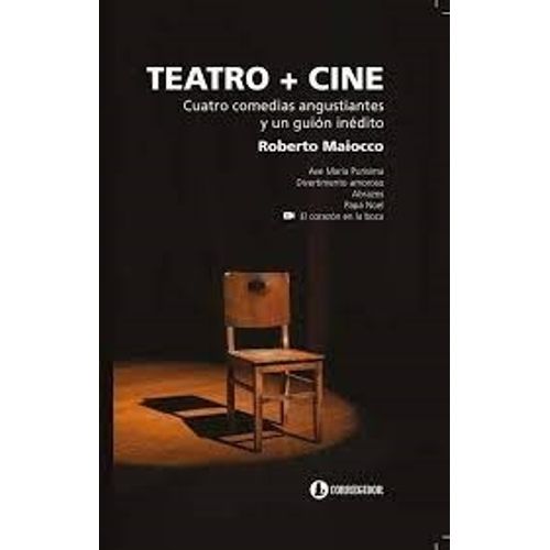 TEATRO + CINE - CUATRO COMEDIAS ANGUSTIANTES Y UN GUION INED