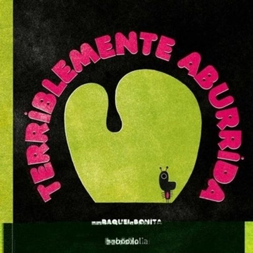 TERRIBLEMENTE ABURRIDA  - RAQUEL BONITA TERRIBLEMENTE ABURRIDA  - RAQUEL BONITA