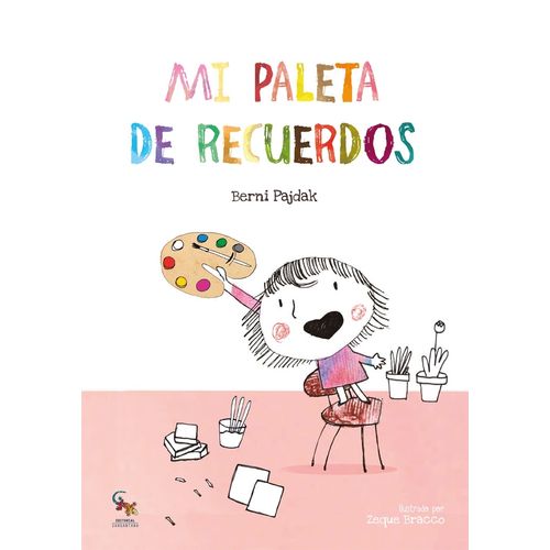 MI PALETA DE RECUERDOS - BERNI PAJDAK MI PALETA DE RECUERDOS - BERNI PAJDAK