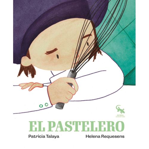 EL PASTELERO - PATRICIA TALAYA - HELENA REQUESENS
