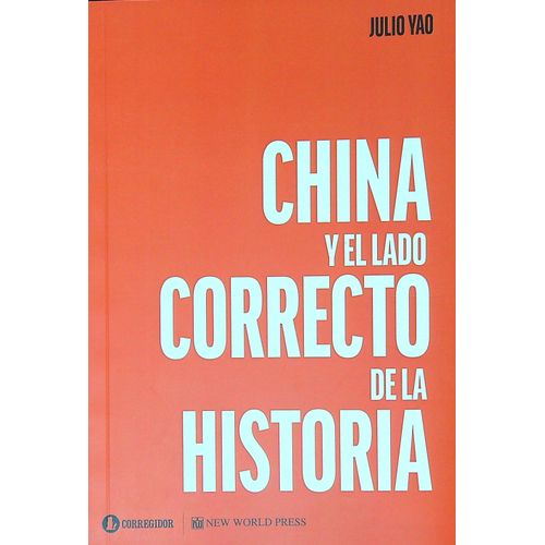 CHINA Y EL LADO CORRECTO DE LA HISTORIA - JULIO YAO