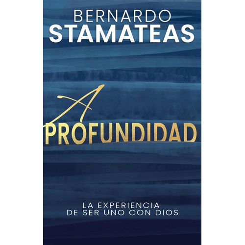 A PROFUNDIDAD - BERNARDO STAMATEAS