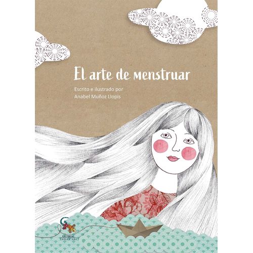 EL ARTE DEL MENSTRUAR - ANABEL MUÑOZ LLOPIS EL ARTE DEL MENSTRUAR - ANABEL MUÑOZ LLOPIS