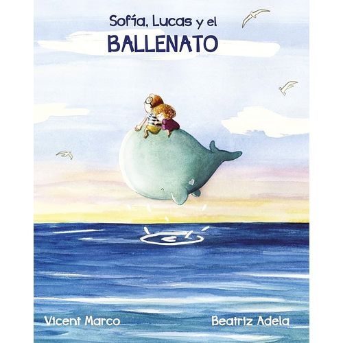 SOFIA, LUCAS Y EL BALLENATO - VINCENT MARCO - BEATRIZ ADELA