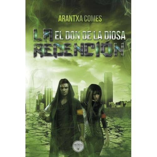 LA REDENCION - EL DON DE LA DIOSA 1 - ARANTXA COMES