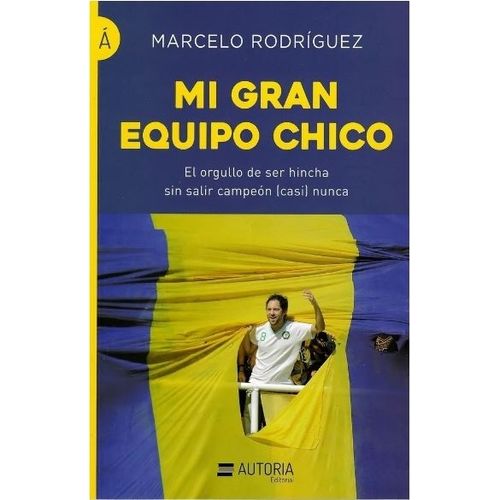 MI GRAN EQUIPO CHICO - MARCELO RODRIGUEZ