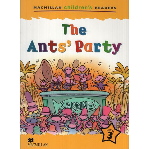 THE ANT'S PARTY - MACMILLAN CHILDREN'S READERS THE ANT'S PARTY - MACMILLAN CHILDREN'S READERS