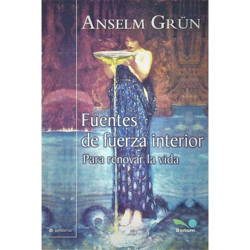 FUENTES DE FUERZA INTERIOR - ANSELM GRUN