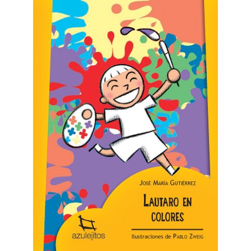 LAUTARO EN COLORES  - AZULEJITOS AMARILLOS (IMPRENTA MAYUSCU LAUTARO EN COLORES  - AZULEJITOS AMARILLOS (IMPRENTA MAYUSCU