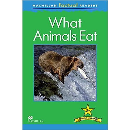 WHAT ANIMALS EAT - MACMILLAN FACTUAL READERS 2+