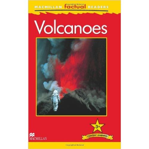 VOLCANOES - MACMILLAN FACTUAL READERS 3+