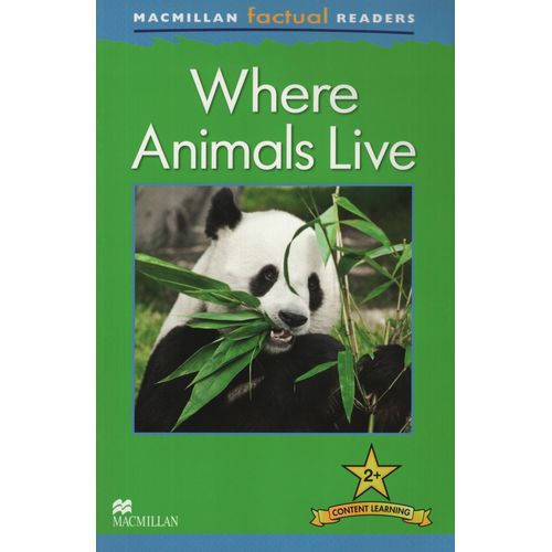 WHERE ANIMALS LIVE - MACMILLAN FACTUAL READERS 2+