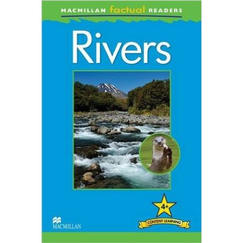 RIVERS - MACMILLAN FACTUAL READERS 4+