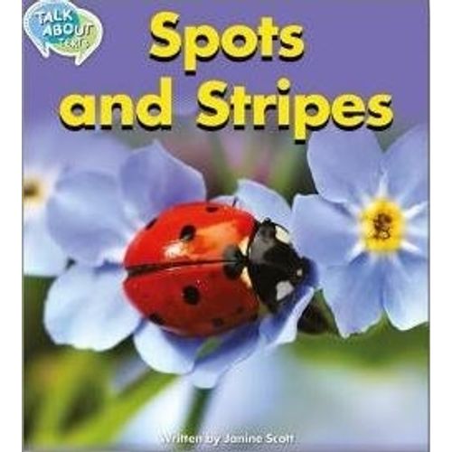 SPOTS AND STRIPES - TALK ABOUT TEXTS FOUNDATION READING LEVE SPOTS AND STRIPES - TALK ABOUT TEXTS FOUNDATION READING LEVE