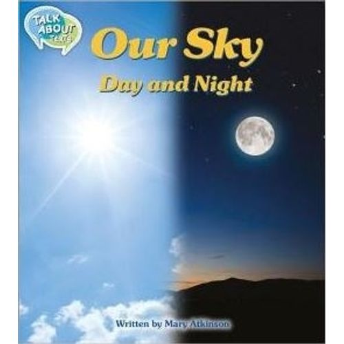OUR SKY DAY AND NIGHT - TALK ABOUT TEXTS 1 - READING LEVEL 9 OUR SKY DAY AND NIGHT - TALK ABOUT TEXTS 1 - READING LEVEL 9