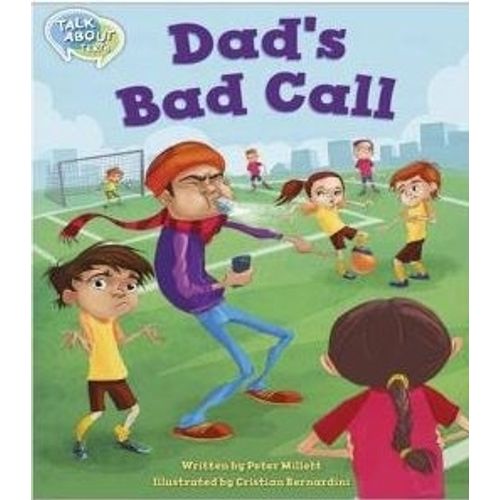 DAD'S BAD CALL - TALK ABOUT TEXTS 2 - READING LEVEL 23 DAD'S BAD CALL - TALK ABOUT TEXTS 2 - READING LEVEL 23