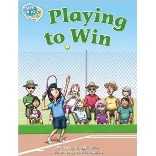 PLAYING TO WIN - TALK ABOUT TEXTS 3 - READING LEVEL 29 PLAYING TO WIN - TALK ABOUT TEXTS 3 - READING LEVEL 29