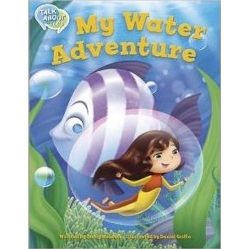 MY WATER ADVENTURE - TALK ABOUT TEXTS 2 READING LEVEL 17 MY WATER ADVENTURE - TALK ABOUT TEXTS 2 READING LEVEL 17
